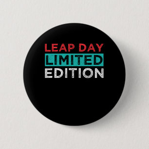 Bóton Redondo 5.08cm Leap Day Limited Edition Fevereiro 29 Aniversário