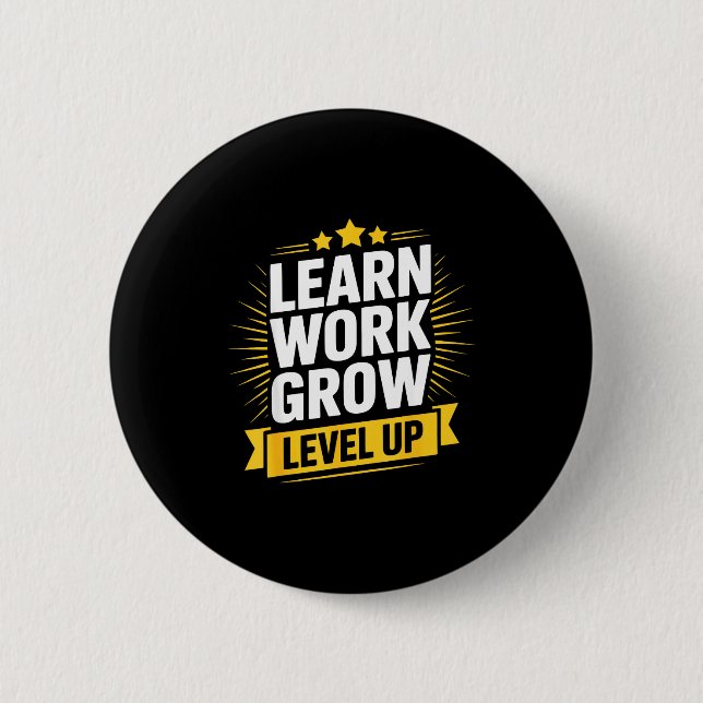 Bóton Redondo 5.08cm Learn Work Grow Level Up Motivational Growth Insra (Frente)