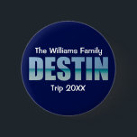 Bóton Redondo 5.08cm Legal Azul de Trip de Praia Personalizada<br><div class="desc">Esses botões personalizados de Destin Florida legal apresentam seu nome de grupo personalizado para uma reunião de família ou viagem à Costa Esmeralda. As letras da palavra DESTIN estão cheias de belas fotografias oceânicas para as suas férias.</div>