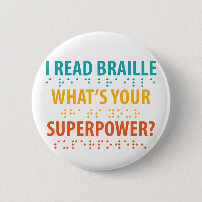 Bóton Redondo 5.08cm Leio Braille Qual é o seu superpoder (Frente)