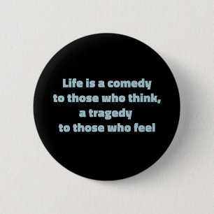 Bóton Redondo 5.08cm Life is a comedy to those who think, ...