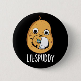 Bóton Redondo 5.08cm Lil Spuddy Funny Potato Pun Dark BG