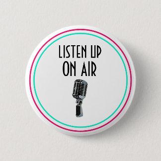 Bóton Redondo 5.08cm Listen Up On Air