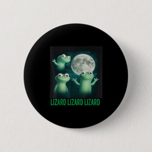 Bóton Redondo 5.08cm Lizard Lizard Engraçado Lizard Moon Me Traindo
