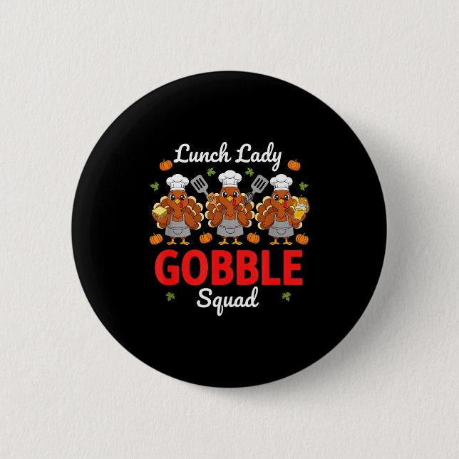 Bóton Redondo 5.08cm Lunch Lady Thanksgiving Funny Gobble Squad  (Frente)