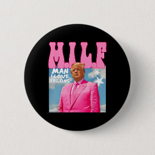 Bóton Redondo 5.08cm M.i.l.f Man I Love Felons Funny Trump Pink 2024 El