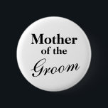 Bóton Redondo 5.08cm Madre Elegante dos botões do noivo<br><div class="desc">Mãe Elegante do alfinete do noivo abotoa a ideia da festa de casamento. As cores preto e branco podem ser alteradas. Personalizável para outros membros da família e noiva.</div>