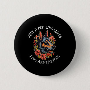 Bóton Redondo 5.08cm Mãe german shepherd Que Ama Cachorros E Tatuagens
