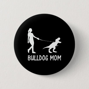 Bóton Redondo 5.08cm Mãe Inglês Buldogue Mama Cachorro Dinossauro Mulhe