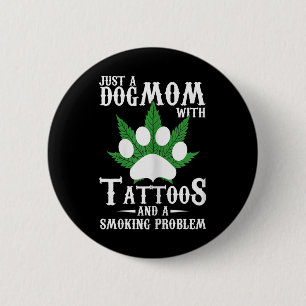 Bóton Redondo 5.08cm Mães Cachorros Mãe Com Tatuagens E Um Problema De