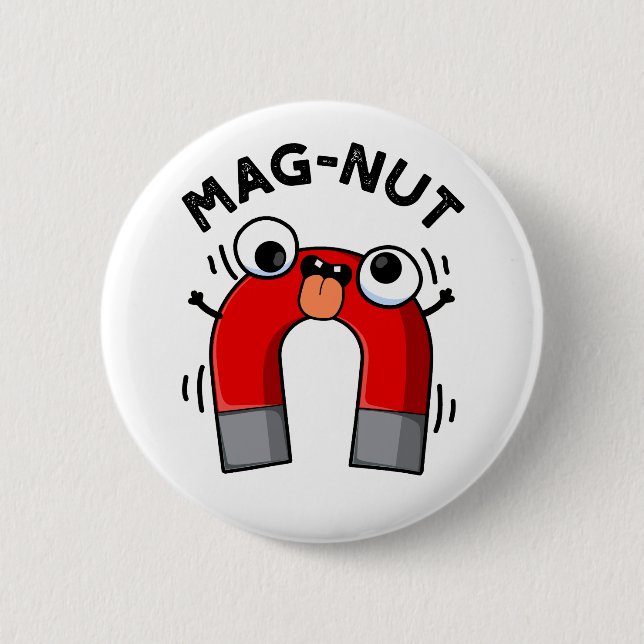 Bóton Redondo 5.08cm Mag-nut Funny Magnet Pun (Frente)