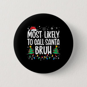 Bóton Redondo 5.08cm Mais Propenso a Chamar Papai Noel de Bruh Família 