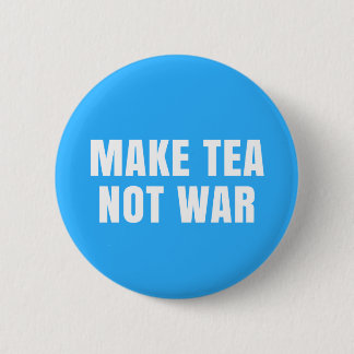 Bóton Redondo 5.08cm Make Tea Not War - Blue & White Peace Slogan