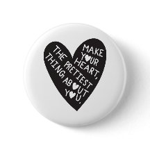 Make your Heart Pretiest thing about you