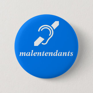 Bóton Redondo 5.08cm malentendentes - Francês, surdo