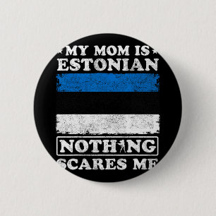 Bóton Redondo 5.08cm Mamãe está estoniana não me assusta, mãe estoniana