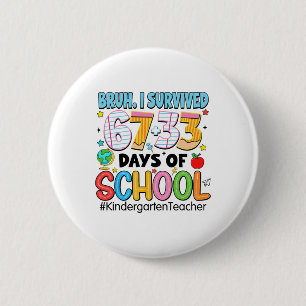Bóton Redondo 5.08cm Mano eu sobrevivi 67+33 Dias De Escola Jardim de I