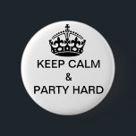 Bóton Redondo 5.08cm mantenha a calma & o aniversário duro dos botões<br><div class="desc">mantenha a calma & party crachás duros,  botões. Aperfeiçoe para os partidos & os aniversários etc.</div>