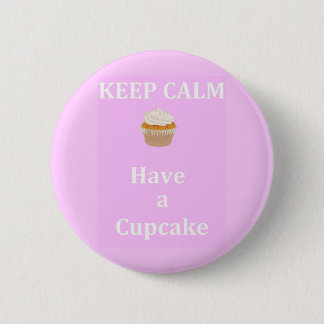 Bóton Redondo 5.08cm Mantenha a calma - para comer um cupcake