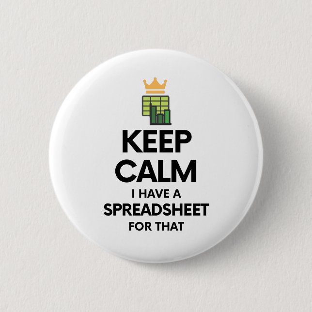 Bóton Redondo 5.08cm Mantenha a calma Tenho uma folha de cálculo para i (Frente)