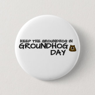 Bóton Redondo 5.08cm Mantenha o Groundhog no Dia da Marmota