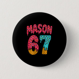 Bóton Redondo 5.08cm Mason 67 Meme Sorvete Engraçado Seis Sete (no Ck) 