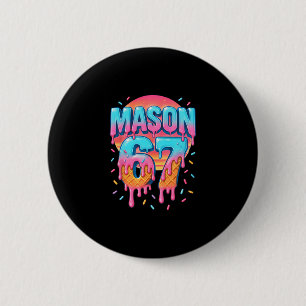 Bóton Redondo 5.08cm Mason 67 Meme Sorvete Vender Gotejamento 6 7 Seis 