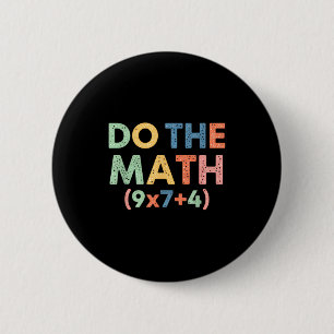 Bóton Redondo 5.08cm Matemática Faça a Conta (9x7+4) Equação Engraçada 