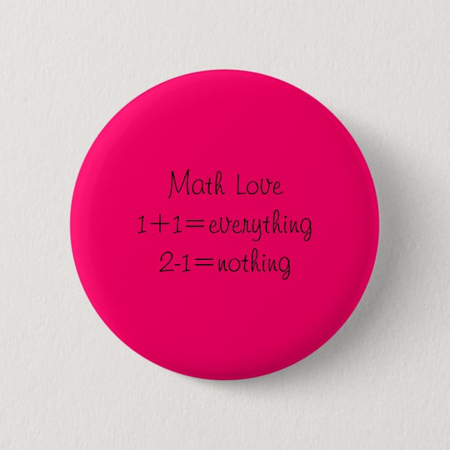 Bóton Redondo 5.08cm Matemática Love1+1=everything2-1=nothing (Frente)