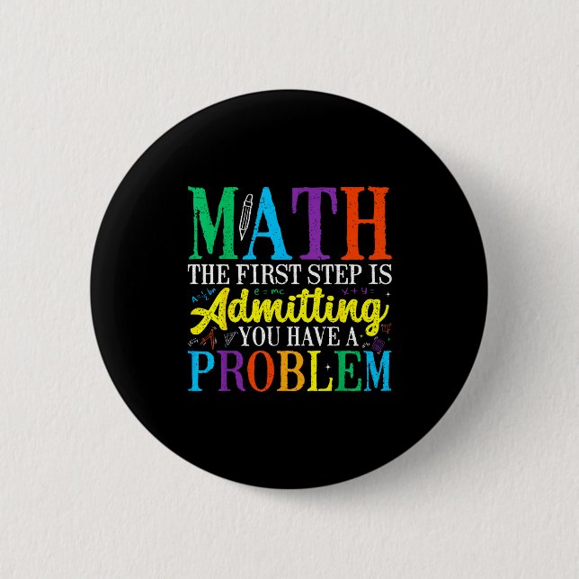 Bóton Redondo 5.08cm Matemática o primeiro passo é admitir que tem um p (Frente)