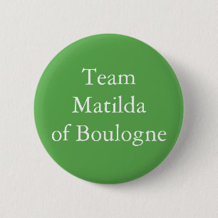 Bóton Redondo 5.08cm Matilda de Boulogne, Rainha de Inglaterra