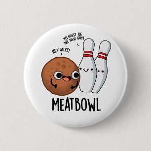 Bóton Redondo 5.08cm Meatbowl Funny Meatball Pun