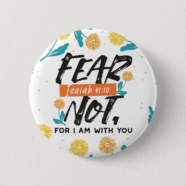 Bóton Redondo 5.08cm Medo Não Bíblia Isaiah Verso Design Inspiracional (Frente)