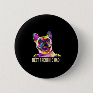 Bóton Redondo 5.08cm Melhor Arte Frenchie Pai Bulldog Francês Pai de Ca