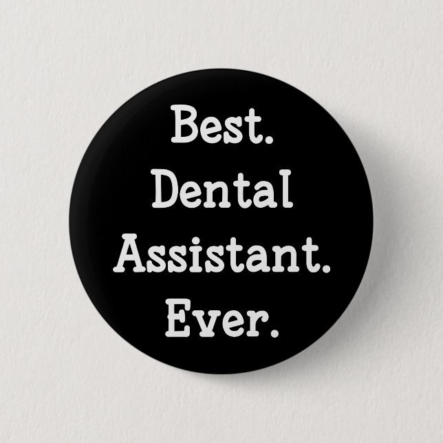 Bóton Redondo 5.08cm  Melhor. Assistente Dentário. Nunca. (Frente)