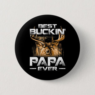 Bóton Redondo 5.08cm Melhor Buckin Papa Nunca Camisa Caçador
