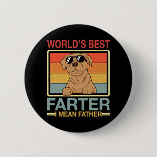 Bóton Redondo 5.08cm Melhor Fartador do Mundo Quer Dizer Pai Cachorro E