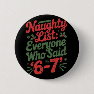 Bóton Redondo 5.08cm Meme engraçado de Natal 6-7 Lista travessa Humor M