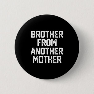 Bóton Redondo 5.08cm Mens Brother De Outra Mãe Engraçada Citação J