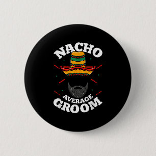 Bóton Redondo 5.08cm Mens Nacho Média do Groom Engraçado