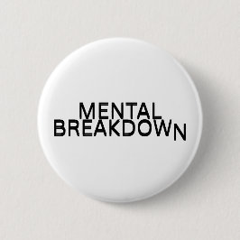 Bóton Redondo 5.08cm Mental Breakdown Typography Lapel Pin 