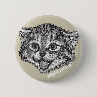 Bóton Redondo 5.08cm Meow direito engraçado! Botão