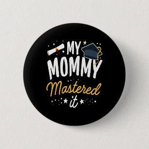 Bóton Redondo 5.08cm Mestrados De Graduação Minha Mamãe Mastrou A Cl De