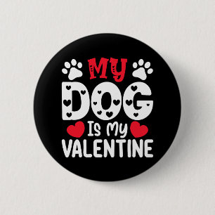 Bóton Redondo 5.08cm Meu Cachorro é o Meu Dia de São Valentão Amantes d