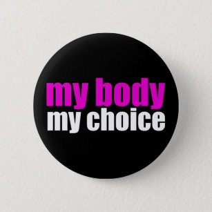 Bóton Redondo 5.08cm Meu Corpo Minha Escolha Pró Escolha Política Femin