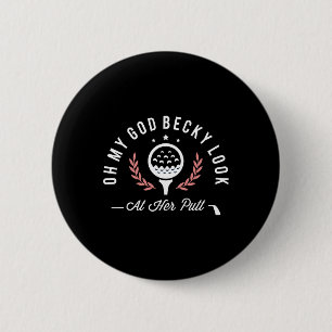 Bóton Redondo 5.08cm Meu Deus Becky Olhe Para o Putt Dela Golfista de G