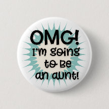 Meu Deus, eu vou ser um botão de tia