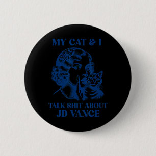 Bóton Redondo 5.08cm Meu Gato E Eu Falamos Sobre Jd Vance Kamala Vote