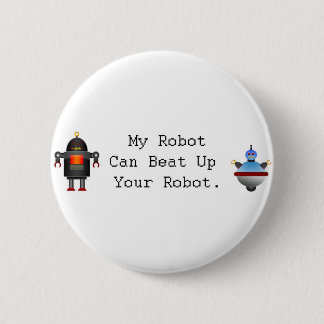 Bóton Redondo 5.08cm Meu robô pode bater acima seu robô