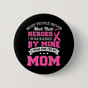 Bóton Redondo 5.08cm Meus Heróis Eu Visto Rosa Para O Cancer Da Mamãe
